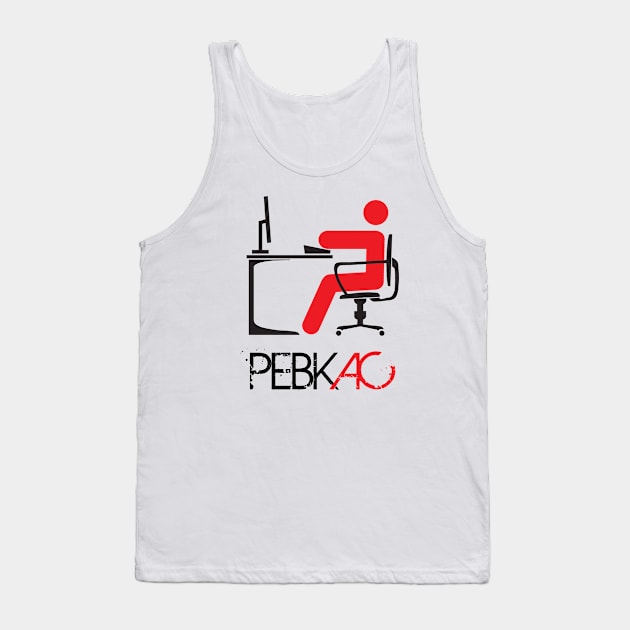 PEBKAC Error Tank Top by Snowed In